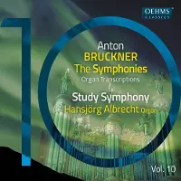 OUTHERE Hansjörg Albrecht - Bruckner Symphonies, Vol. 10 - Organ Transcriptions (CD)