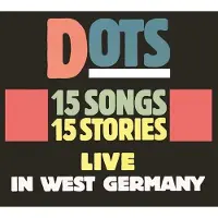 Import Dots - 15 Songs, 15 Stories: Live In West Germany (CD)