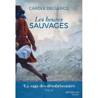 Eyrolles LES HEURES SAUVAGES,03:LA SAGA DES DESOBEISSANTES