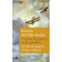 Gallimard Un jour de guerre vu des étoiles/Un día de guerra (Visión estelar) - Ramón Del Valle-Inclan