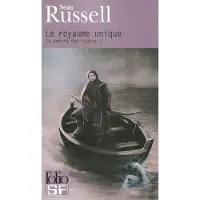 Gallimard Le royaume unique - Sean Russell