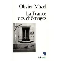Gallimard La France des chômages - Olivier Mazel