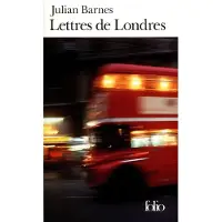 Gallimard Lettres de Londres - Julian Barnes
