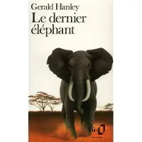 Gallimard Le Dernier éléphant - Gerald Hanley