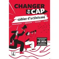 Atelier Ed De L' CHANGER DE CAP CAHIER D'ACTIVISME