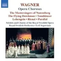 OUTHERE Soloists And Chorus Of The Swedish Opera, Royal Swedish Orchestra, Leif Segerstam - Wagner: Opera Choruses (CD)