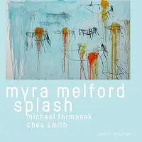 OUTHERE Myra Melford, Michael Formanek, Ches Smith - Myra Melford Splash (CD)