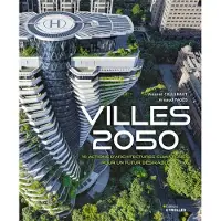 Eyrolles VILLES 2050 10 ACTIONS D'ARCHITECTURES CLIMATIQUES POUR UN