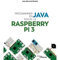 Eyrolles Programmer en Java pour le Raspberry Pi 3