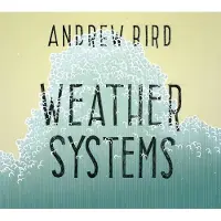 Konkurrent Andrew Bird - Weather Systems (2 LP)