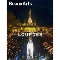 Beaux Arts Editions Lourdes ville de foi ville de pelerinage