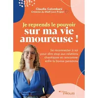 Eyrolles JE REPRENDS LE POUVOIR SUR MA VIE AMOUREUSE SE RECONNECTER