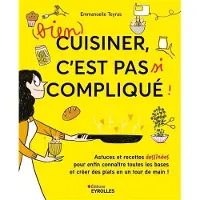 Eyrolles BIEN CUISINER C'EST PAS SI COMPLIQUE