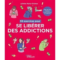 Eyrolles 50 EXERCICES POUR SE LIBERER DES ADDICTIONS AVEC LES TCC
