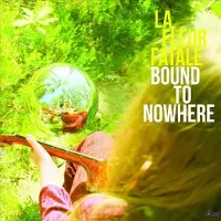 Lovely La Fleur Fatale - Bound To Nowhere/My Dear Sorrow (LP)