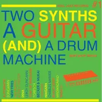 SOULJ V/A - Two Synths, a Guitar (and) a Drum Machine (2 LPs)