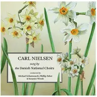 OUTHERE Danish National Choirs, Michael Schönwandt - Carl Nielsen Sung By The Danish National Choirs (CD)