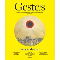 Beaux Arts Editions GESTE/S : L IVRESSE DU RARE - VOL12 - METIERS D ART,