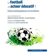 In Press Eds LE FOOTBALL UN ACTEUR EDUCATIF ENJEUX PEDAGOGIQUES ET SOCIET