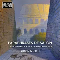 OUTHERE Ruben Micieli - Paraphrases De Salon - 19th Century Opera Transcriptions (CD)