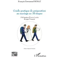 Editions L'Harmattan Guide pratique de preparation au mariage en 10 etapes a la