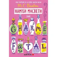 Albin Michel LES ENQUETES DE HAMISH MACBETH,24:CHARME FATAL