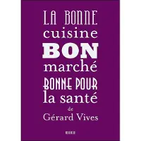 Rouergue La bonne cuisine bon marché, bonne pour la santé - Gérard Vives