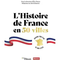 Eyrolles L'histoire de france en 50 villes revivre l'age d'or de nos