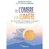 Eyrolles DE L'OMBRE A LA LUMIERE ET SI NOUS AUSSI NOUS CHANGIONS NOTR