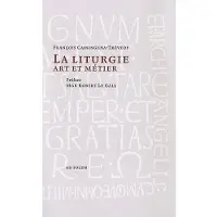 Ad Solem La liturgie, art et métier