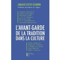Pierre-Guillaume De Roux L'Avant-Garde De La Tradition Dans La Culture