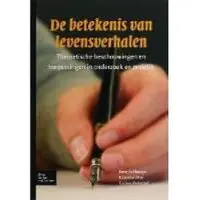 Bohn Stafleu van Loghum De betekenis van levensverhalen (Hardback)