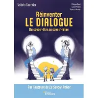 Eyrolles REINVENTER LE DIALOGUE DU SAVOIR-ETRE AU SAVOIR-RELIER