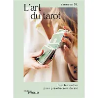 Eyrolles L'ART DU TAROT LIRE LES CARTES POUR PRENDRE SOIN DE SOI