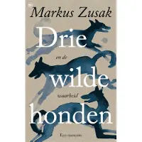 Overamstel Uitgevers Drie wilde honden (en de waarheid) (Hardback)