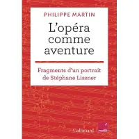 Gallimard L'OPERA COMME AVENTURE FRAGMENTS D'UN PORTRAIT DE STEPHANE