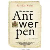 Pelckmans Het verhaal van Antwerpen (Hardback)