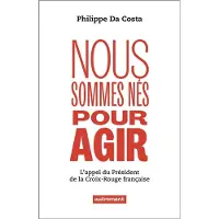 Autrement AGIR POUR NE PAS SUBIR L'APPEL DU PRESIDENT DE LA CROIX-ROUG