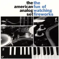 Konkurrent American Analog Set - The Fun Of Watching Fireworks (LP)