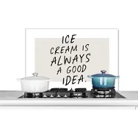 KitchenYeah Spatscherm keuken 90x60 cm - Kookplaat achterwand Quotes - Eten - Ice cream is always a good idea - Spreuken - Muurbeschermer - Spatwand fornuis - Hoogwaardig aluminium