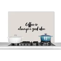 KitchenYeah Spatscherm keuken 100x65 cm - Kookplaat achterwand Quotes - Coffee is always a good idea - Spreuken - Koffie - Muurbeschermer - Spatwand fornuis - Hoogwaardig aluminium
