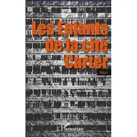 Editions L'Harmattan Les enfants de la cite carter - Dyca