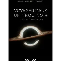 Dunod VOYAGER DANS UN TROU NOIR AVEC INTERSTELLAR