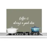 KitchenYeah Spatscherm keuken 100x65 cm - Kookplaat achterwand Coffee is always a good idea - Koffie - Spreuken - Quotes - Muurbeschermer - Spatwand fornuis - Hoogwaardig aluminium