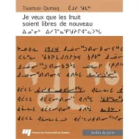 Presses Universite Du Quebec Je veux que les Inuit soient libres de nouveau (français/inuktitut)
