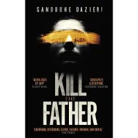 Simon Schuster Uk Kill the father - Sandrone Dazieri
