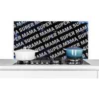 KitchenYeah Spatscherm keuken 100x50 cm - Kookplaat achterwand Super mama - Spreuken - Quotes - Moeder - Muurbeschermer - Spatwand fornuis - Hoogwaardig aluminium