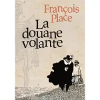 GALLIMARD JEUNESSE EDITION La douane volante - François Place