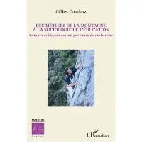 Editions L'Harmattan DES METIERS DE LA MONTAGNE A LA SOCIOLOGIE DE L'EDUCATION