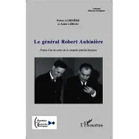 Editions L'Harmattan Le général Robert Aubinière